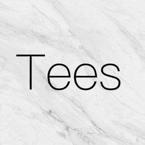 Tees